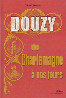 Douzy de Charlemagne à nos jours / Gérald Dardart