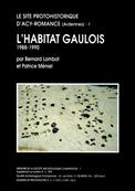 L'habitat Gaulois, le site protohistorique d'Acy Romance, Bernard Lambot