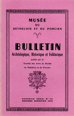 Bulletin archéologique historique et folklorique du Rethélois et du Porcien N° 47