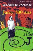 Les Amis de l'Ardenne N° 19 : Jarry 100 ans
