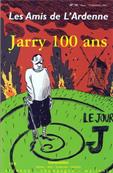 Les Amis de l'Ardenne N 19 : Jarry 100 ans