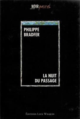 La nuit du passage, Philippe Bradfer