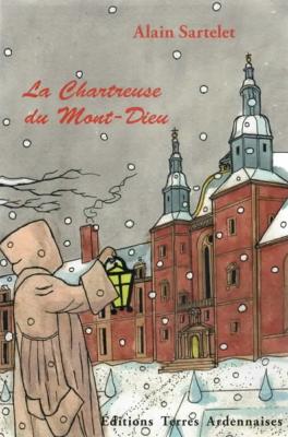La Chartreuse du Mont-Dieu, Alain Sartelet