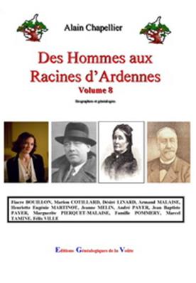 Des Hommes aux racines d'Ardennes vol 8, Alain Chapellier