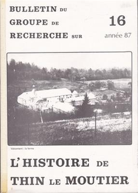 Bulletin du groupe de recherche sur l'histoire de Thin le Moutier N° 16