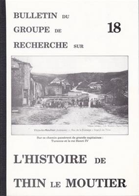 Bulletin du groupe de recherche sur l'histoire de Thin le Moutier N° 18