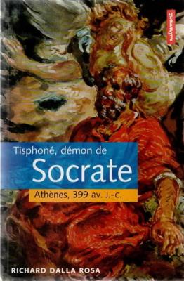 Tisphoné, démon de Socrate, Richard Dalla Rosa