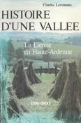 Histoire d'une vallée , La Lienne en Haute Ardenne, Charles Leestmans