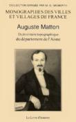 Dictionnaire topographique du département de l'Aisne, Auguste Matton