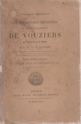 Les inscriptions anciennes de l'arrondissement de Vouziers, Dr H Vincent