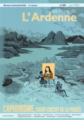 Les Amis de l'Ardenne N° 68 : L'aphorisme court-circuit de la pensée