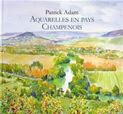 Aquarelles en Pays Champenois ,Patrick Adam