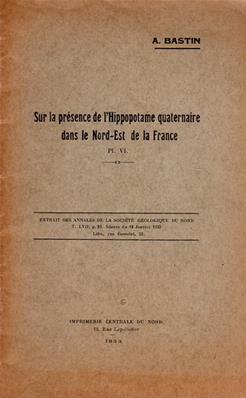 Sur la présence de l'Hippopotame quaternaire dans le Nord est de la France, A. Bastin