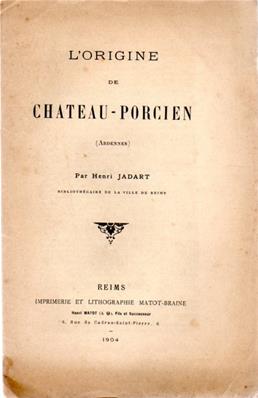 L'origine de Château Porcien, Henri Jadart