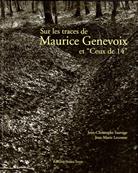 Sur les traces de Maurice Genevoix et "Ceux de 14", Jean Christophe Sauvage