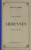 Géographie des Ardennes/ Adolphe Joanne