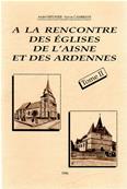 A la rencontre des églises de l'Aisne et des Ardennes,André Meunier, Sylvie Cambraye