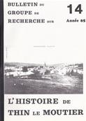 Bulletin du groupe de recherche sur l'histoire de Thin le Moutier N 14