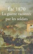 Eté 1870 la guerre racontée par les soldats, Jean François Lecaillon