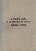 La mfiance sociale et les stratgies du mariage dans les Ardennes, Franois Roger